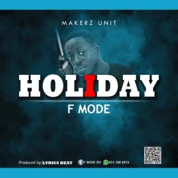 F Mode - Holiday (Prod by Lyrics Beat)